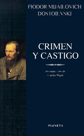 Фёдор Достоевский, Rafael M. Cansinos: Crimen Y Castigo / Crime and Punishment (Clasicos Universales Planeta, 42) (Paperback, 1998, Editorial Planeta, S.A. (Barcelona))