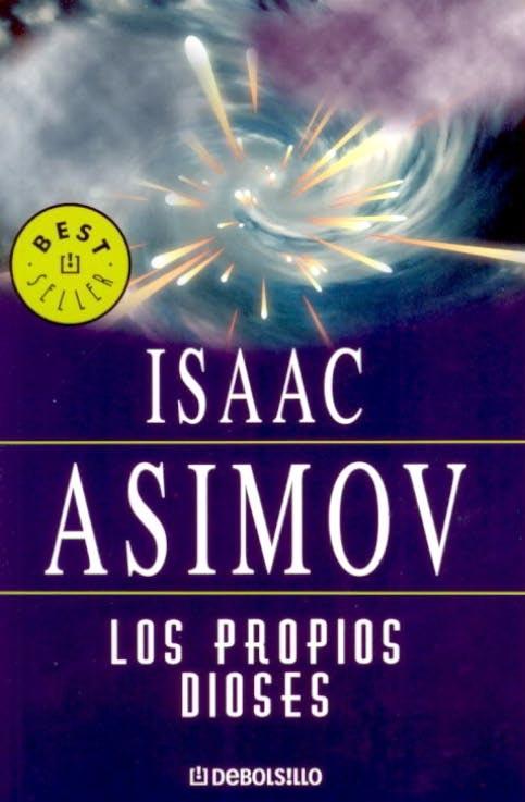 Isaac Asimov: Los Propios Dioses (Paperback, Spanish language, 1999, Plaza & Janes Editores, S.A.)