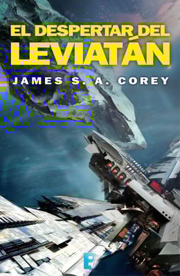 James S. A. Corey: El despertar del Leviatán (EBook, Castellano language, 2016, B DE BOOKS, B DE BOLSILLO)