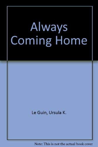 Ursula K. Le Guin (another dup plz fix): Always Coming Home (Hardcover, 1985, Harpercollins, HarperCollins)