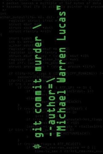 Michael Warren Lucas: Git Commit Murder (Paperback, Createspace Independent Pub)