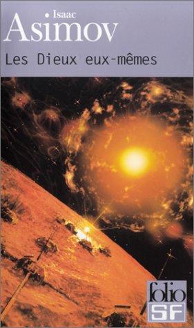 Isaac Asimov, Sylvie Denis, Jane Fillion: Les Dieux eux-mêmes (Paperback, French language, 2002, Gallimard)