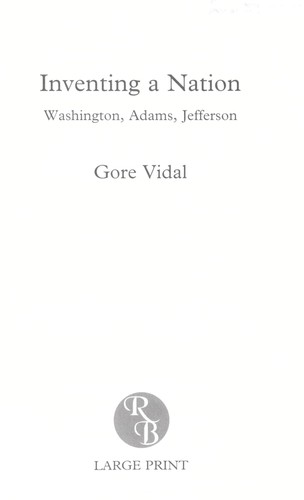 Gore Vidal: Inventing A Nation (Hardcover, 2004, RB Large Print)