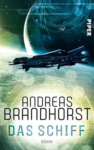 Andreas Brandhorst: Das Schiff (Paperback, German language, 2018, Piper Verlag GmbH)