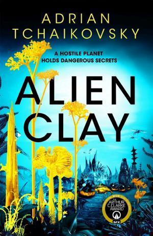 Adrian Tchaikovsky, Adrian Tchaikovsky: Alien Clay