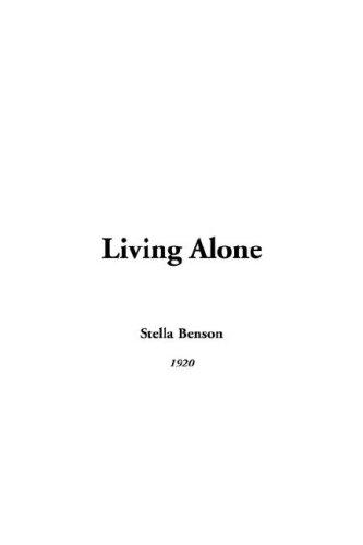 Stella Benson: Living Alone (Hardcover, 2006, IndyPublish)