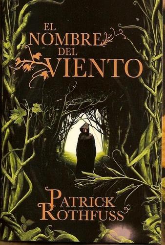Patrick Rothfuss: El nombre del viento (Paperback, Spanish language, 2009, Plaza & Janés Editores, S.A.)