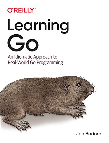 Jon Bodner: Learning Go: An Idiomatic Approach to Real-World Go Programming (Paperback, 2021, O'Reilly Media)