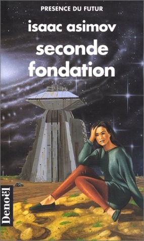 Isaac Asimov: Seconde Fondation (1998, Isaac Asimov)