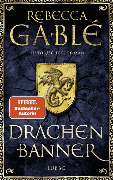 Rebecca Gablé: Drachenbanner (German language, 2022, Bastei Lübbe)