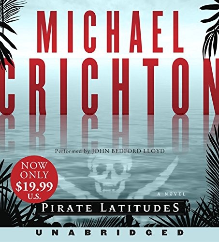 Michael Crichton, Michael Crichton: Pirate Latitudes Low Price CD (AudiobookFormat, 2010, HarperAudio)