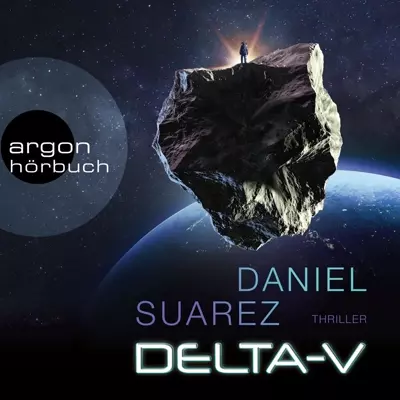 Daniel Suarez: Delta-V (AudiobookFormat, Deutsch language, Argon Verlag)