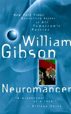 William F. Gibson: Neuromancer (Sprawl, #1) (2000)