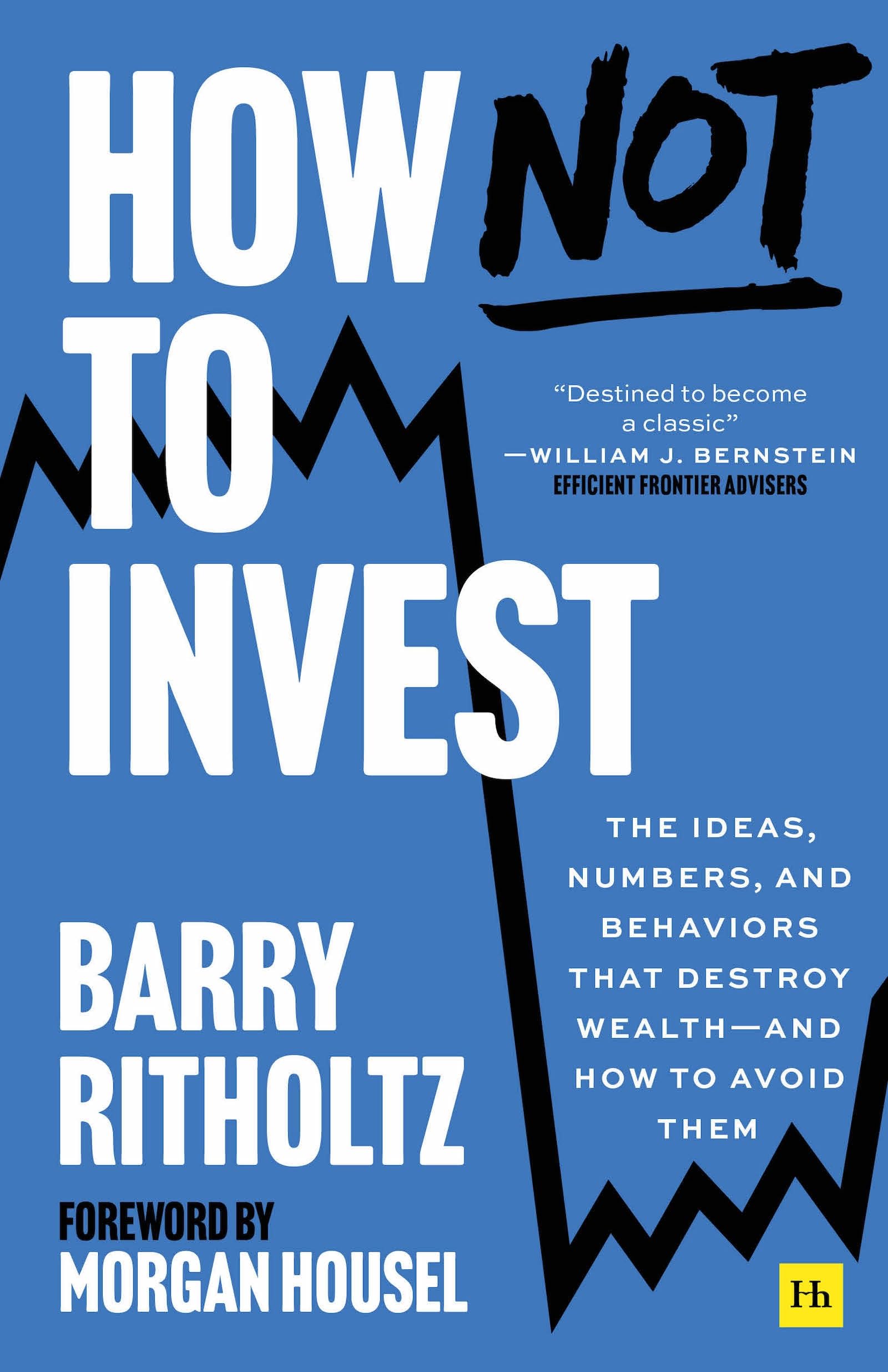 Barry Ritholtz: How Not to Invest (2025, Harriman House Publishing)