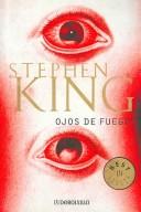 Stephen King: Ojos De Fuego / Firestarter (Paperback, Spanish language, Debolsillo, DEBOLSILLO)