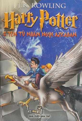 J.K. Rowling: Harry Potter & ten tu nhan nguc Azkaban (Paperback, Vietnamese language, 2006, Nha xuat ban tre)