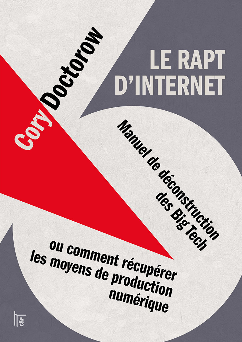 Cory Doctorow, Anne Lemoine: Le rapt d'Internet (Paperback, French language, 2025, C&F éditions)