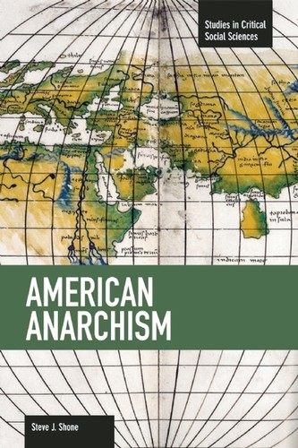 Steve J. Shone: American Anarchism (Paperback, 2014, Haymarket Books)