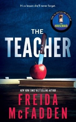 Freida McFadden: The teacher (Hardcover, 2024, Poisoned Pen Press)
