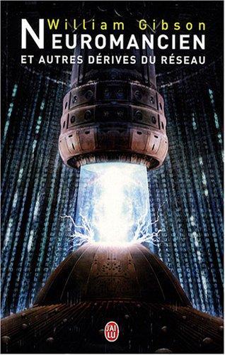 William F. Gibson: Neuromancien et autres dérives du réseau (French language, 2007)