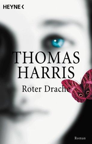Harris, Robert, Thomas Harris: Roter drache (Paperback, German language, 2002, Heyne Wilhelm Verlag Gmbh)