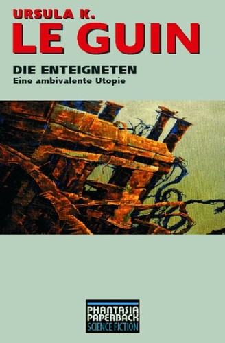 Ursula K. Le Guin (another dup plz fix): Die Enteigneten (Paperback, German language, 2006, Edition Phantasia)