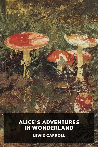 Lewis Carroll: Alice’s Adventures in Wonderland (2014)
