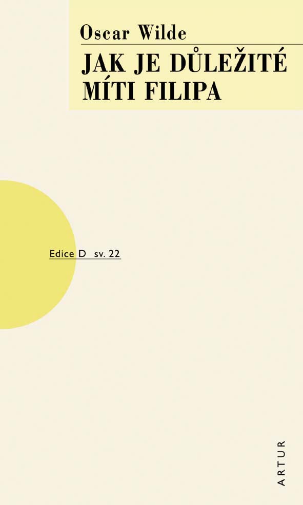 Oscar Wilde: Jak je důležité míti Filipa (Paperback, Czech language, 2023, Artur)