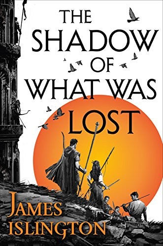 James Islington: The Shadow of What Was Lost (Hardcover, Orbit)