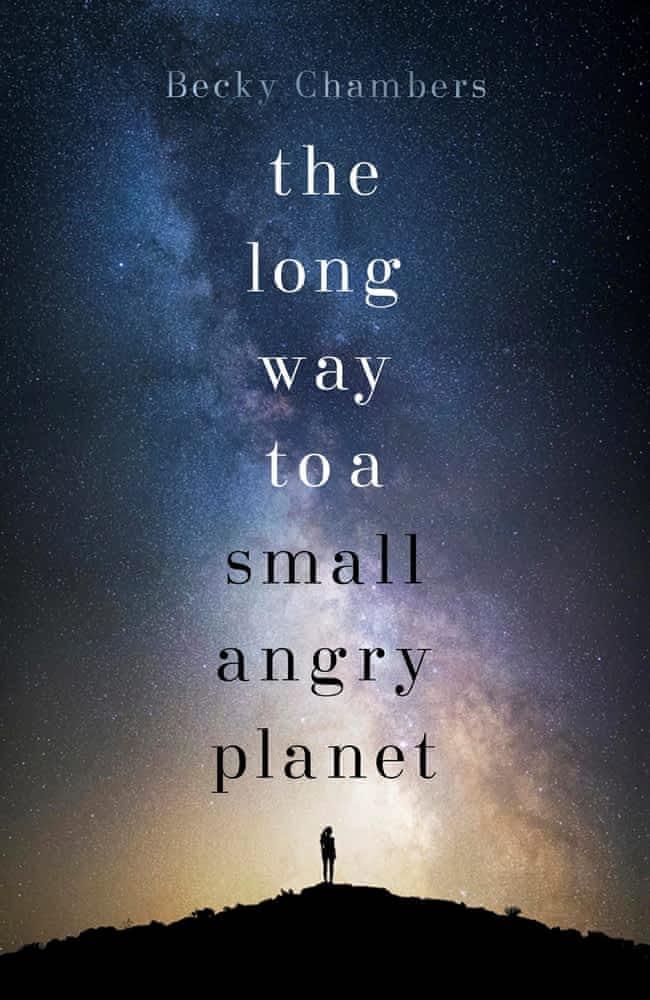 Becky Chambers, Becky Chambers: The long way to a small, angry planet (2015, Hodder & Stoughton)