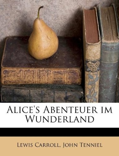 Lewis Carroll, John Tenniel, Tenniel, John Sir: Alice's Abenteuer im Wunderland (Paperback, Nabu Press)