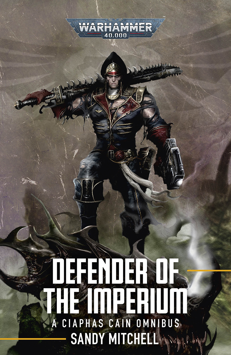 Sandy Mitchell: Ciaphas Cain: Defender of the Imperium (EBook, Black Library)
