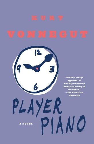 Kurt Vonnegut: Player piano (1952, Delacorte Press)