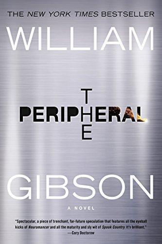 William F. Gibson: The Peripheral (2015, Berkley Publishing Group, Berkley)