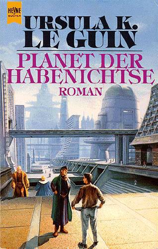 Ursula K. Le Guin (another dup plz fix): Planet der Habenichtse (Paperback, German language, 1976, Heyne)
