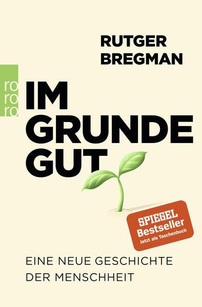 Rudger Bregman: Im Grunde gut (Paperback, German language, 2021, Rowohlt)