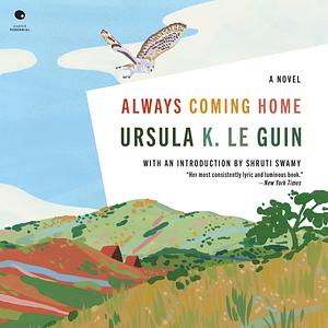 Ursula K. Le Guin (another dup plz fix): Always Coming Home (AudiobookFormat, 1986, Orion Publishing Co)